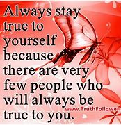 Image result for Always Stay True to Yourself Quotes