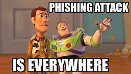 Image result for Phishers Be Like Meme