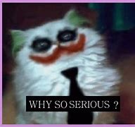 Image result for Why so Serious Joker Meme