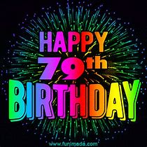 Image result for 79th Birthday Images