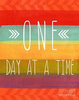 Image result for One-day at a Time Motivation