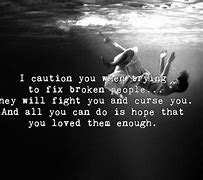 Image result for Broken People Quotes