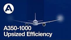 A350-1000, Upsized Efficiency