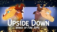 Upside Down || Wings of Fire AMV