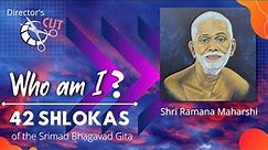 Director's Cut - 42 SHLOKAS of the Srimad Bhagavad Gita , selected and rearranged by Shri Maharashi