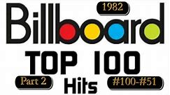 Billboard's Top 100 Songs Of 1982 Pt, 2 #100 #51