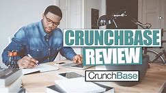 CrunchBase Review and Tutorial