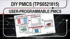 DIY PMICs — User-programmable PMICs: TPS6521815 (part 2)