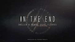 In The End [Mellen Gi Remix] feat. Fleurie - Tommee Profitt