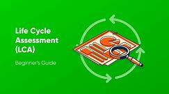 Life Cycle Assessment (LCA) - Complete Beginner's Guide