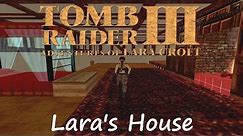 Tomb Raider 3 Walkthrough : Lara's House