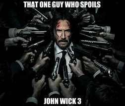 Image result for John Wick Angry Meme