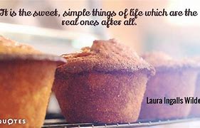 Image result for Sweet Life Quotes