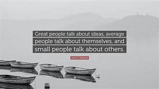 Image result for Great People Talk About Ideas Quote