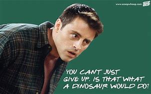 Image result for You Joe Quotes