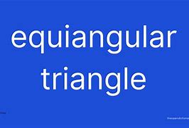 Image result for Equiangular Triangle