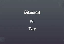 Image result for Bitumen and Tar