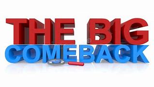 Image result for Big Comeback