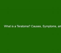 Image result for teratoma symptoms