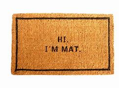 Image result for Hi I'm Mat