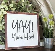 Image result for Yay You're Here Sign