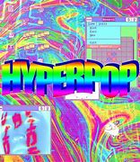 Image result for Hyper Pop Girl