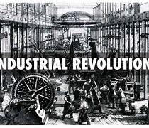 Image result for Industrial Revolution Pics