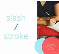 Image result for Stroke or Slash