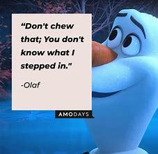 Image result for Olaf Quotes