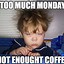 Image result for Crazy Monday Meme