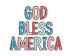 Image result for God Bless America July 4