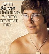 Image result for John Denver Hit Songs