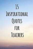 Image result for Small Quotes On Teachers