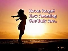 Image result for Never Change You Are Amazing