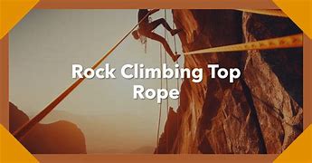 Image result for Top Rope Rock Climbing