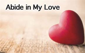 Image result for Abide in My Love Image Kids