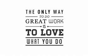 Image result for Beautiful Quotes About Work