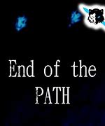 Image result for End of My Path