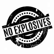 Image result for No Explosives Sign