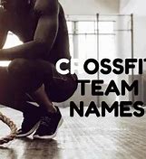 Image result for CrossFit Team Names Funny