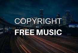 Image result for Copyright Free Music