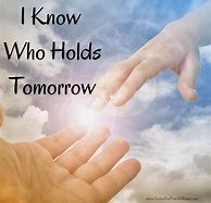 Image result for Hymnal I Know Who Holds Tomorrow