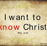 Image result for I Want to Know Christ