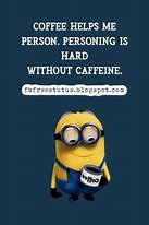 Image result for Funny Coffee Memes Quotes