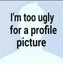 Image result for Ugly Profile