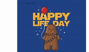 Image result for Celebrate Life Day