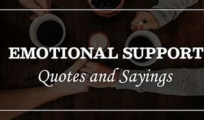 Image result for Emotional Support Quotes