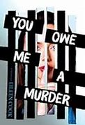 Image result for You Owe Me a Murder Book Cover