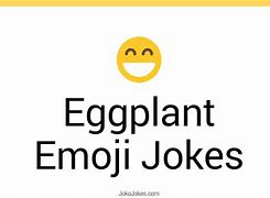 Image result for Eggplant Jokes