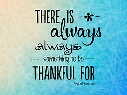 Image result for Inspirational Quotes About Being Thankful